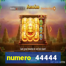 numero 44444 significado espiritual